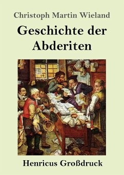 Geschichte der Abderiten (Großdruck) - Wieland, Christoph Martin