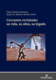 Cervantes revisitado: su vida, su obra, su legado
