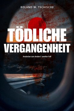 Tödliche Vergangenheit - Tschische, Roland Werner