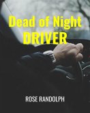 The Dead of Night Driver (eBook, ePUB) The Dead of Night Driver (eBook, ePUB)