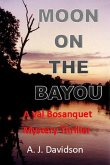 Moon on the Bayou - A Val Bosanquet Mystery (The Val Bosanquet Mysteries, #3) (eBook, ePUB)