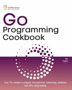 Go Programming Cookbook (eBook, ePUB) - Taylor, Ian