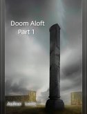 Doom Aloft Part 1 (eBook, ePUB) Doom Aloft Part 1 (eBook, ePUB)