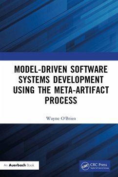 Model-Driven Software Systems Development Using the Meta-Artifact Process (eBook, ePUB) - O'Brien, Wayne