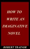 How to Write an Imaginative Novel (eBook, ePUB)