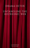 Drama Detox: Untangling the Histrionic Web (eBook, ePUB)