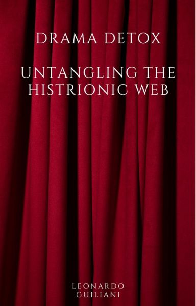 Drama Detox: Untangling the Histrionic Web (eBook, ePUB)