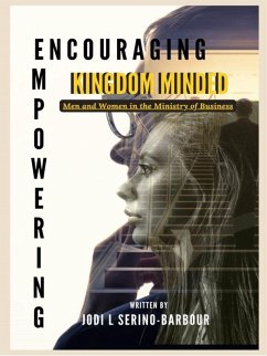 Cover Encouraging and Empowering Kingdom-Minded Men and Women in the Ministry of Business (eBook, ePUB)