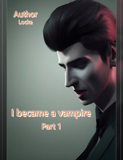 I Became a Vampire Part 1 (eBook, ePUB) - Locke