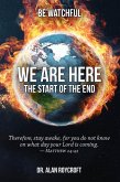 We Are Here The Start Of The End (eBook, ePUB) We Are Here The Start Of The End (eBook, ePUB)