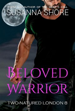 Beloved Warrior. Two-Natured London 8. (eBook, ePUB) - Shore, Susanna