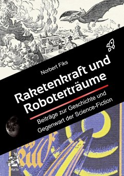 Raketenkraft und Roboterträume - Fiks, Norbert