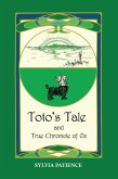 Toto's Tale and True Chronicle of Oz (eBook, ePUB)