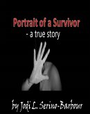 Portrait Of A Survivor - A True Story (eBook, ePUB)