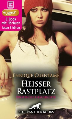 Heißer Rastplatz   Erotik Audio Story   Erotisches Hörbuch (eBook, ePUB) - Cuentame, Enrique