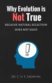 Why Evolution is Not True: Because Natural Selection Does Not Exist (eBook, ePUB) Why Evolution is Not True: Because Natural Selection Does Not Exist (eBook, ePUB)