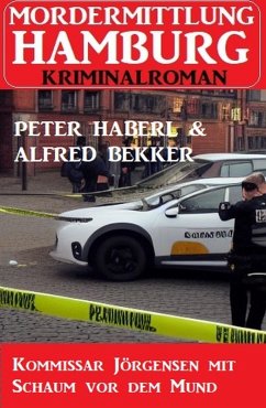 Cover Kommissar Jörgensen mit Schaum vor dem Mund: Mordermittlung Hamburg Kriminalroman (eBook, ePUB)