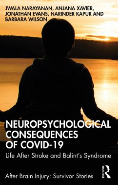 Neuropsychological Consequences of COVID-19 (eBook, ePUB) - Narayanan, Jwala; Xavier, Anjana; Evans, Jonathan; Kapur, Narinder; Wilson, Barbara
