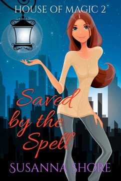 Saved by the Spell. House of Magic 2. (eBook, ePUB) - Shore, Susanna
