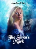 The Siren's Mark (The Nowhere Prequals and Duet, #1) (eBook, ePUB)