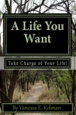 A Life You Want: Take Charge of Your Life! (eBook, ePUB)