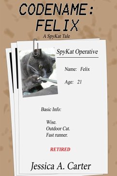 Codename: Felix (The SpyKat Tales, #3) (eBook, ePUB) - Carter, Jessica A.