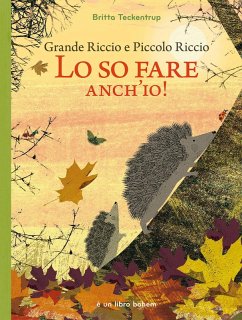 Grande riccio e piccolo riccio. Lo so fare anch'io! - Teckentrup, Britta