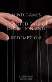 Mind Games A Twisted Tale of Deception and Redemption (eBook, ePUB) Mind Games A Twisted Tale of Deception and Redemption (eBook, ePUB)