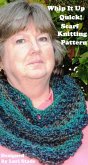 The Whip It Up Quick Scarf Knitting Pattern (eBook, ePUB) The Whip It Up Quick Scarf Knitting Pattern (eBook, ePUB)