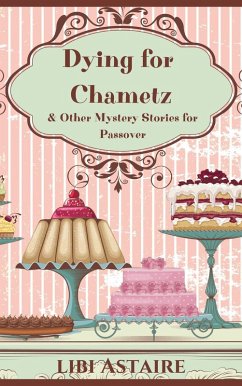 Dying for Chametz & Other Mystery Stories for Passover (eBook, ePUB) Cover Dying for Chametz & Other Mystery Stories for Passover (eBook, ePUB)
