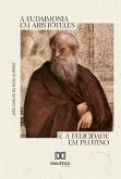 A eudaimonia em Aristóteles e a felicidade em Plotino (eBook, ePUB) A eudaimonia em Aristóteles e a felicidade em Plotino (eBook, ePUB)