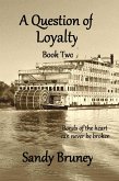 A Question of Loyalty Book Two (A Question of..., #2) (eBook, ePUB)