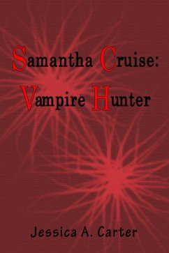 Samantha Cruise: Vampire Hunter (eBook, ePUB) - Carter, Jessica A.