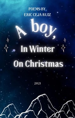 A boy, in Winter, on Christmas (Static FEELING, #2) (eBook, ePUB) - Ruiz, Eric Ceja