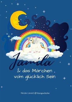 Jamila & das Märchen vom glücklich Sein (eBook, ePUB) - Lievert, Nicci