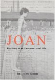 Joan: The Story of an Unconventional Life (eBook, ePUB)