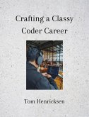 Crafting a Classy Coder Career (eBook, ePUB)