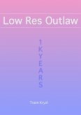 Low Res Outlaw (1kYears, #9) (eBook, ePUB)