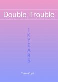 Double Trouble (1kYears, #8) (eBook, ePUB) Double Trouble (1kYears, #8) (eBook, ePUB)