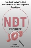 Non Destructive Testing: NDT Technicians and Engineers Jobs Guide (eBook, ePUB)