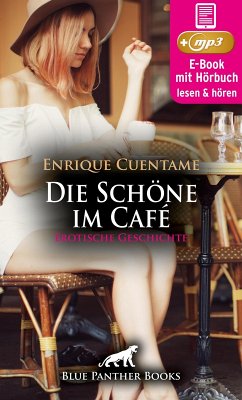 Die Schöne im Café   Erotik Audio Story   Erotisches Hörbuch (eBook, ePUB) - Cuentame, Enrique