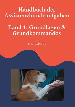 Handbuch der Assistenzhundeaufgaben - Küsters, Katharina