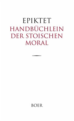 Handbüchlein der stoischen Moral - Epiktet, Epiktet