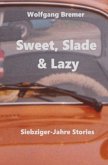 Sweet, Slade & Lazy
