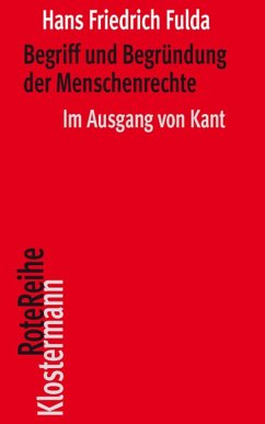 Begriff und Begründung der Menschenrechte - Fulda, Hans Friedrich