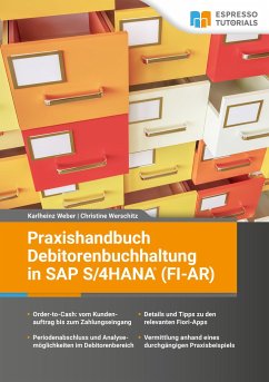 Praxishandbuch Debitorenbuchhaltung in SAP S/4HANA (FI-AR) - Weber, Karlheinz; Christine, Werschitz