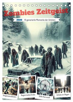 Zombies Zeitgeist - KI generierte Momente der Untoten (Tischkalender 2025 DIN A5 hoch), CALVENDO Monatskalender