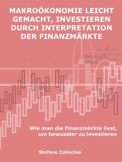 Makroökonomie leicht gemacht, Investieren durch Interpretation der Finanzmärkte (eBook, ePUB) - Calicchio, Stefano