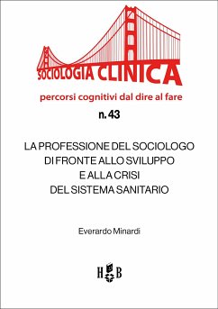 La professione del sociologo di fronte allo sviluppo e alla crisi del Sistema Sanitario (eBook, ePUB) - Minardi, Everardo