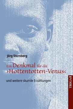 Ein Denkmal für die ¿Hottentotten-Venus¿ - Sternberg, Jörg